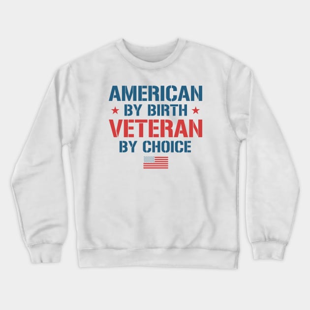 American By Birth, Veteran By Choice Crewneck Sweatshirt by Distant War